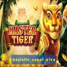 assistir canal viva online gratis